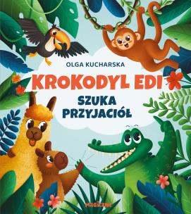 Okładka książki Krokodyl Edi szuka przyjaciół