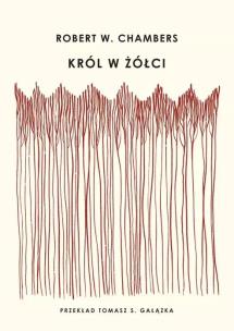 Król w żółci. Autor: Chambers Robert W.. Multiszop.pl Okładka książki Król w żółci