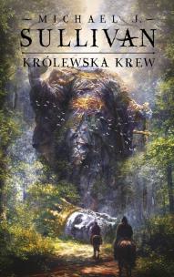 Królewska krew. Cykl Odkrycia Riyrii. Tom 1. Autor: Sullivan Michael J.. Multiszop.pl Okładka książki Królewska krew. Cykl Odkrycia Riyrii. Tom 1