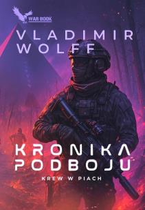 Kronika Podboju T.2 Krew w piach. Autor: Vladimir Wolff. Multiszop.pl Okładka książki Kronika Podboju T.2 Krew w piach
