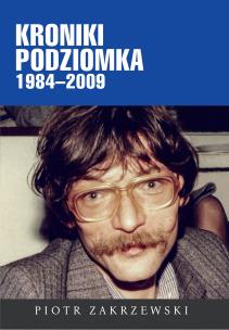 Kroniki Podziomka 1984–2009. Autor: Zakrzewski Piotr. Multiszop.pl Okładka książki Kroniki Podziomka 1984–2009