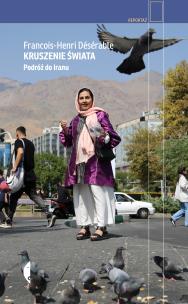 Okładka książki Kruszenie świata. Podróż do Iranu