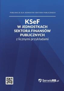 Okładka książki KSEF w jednostkach sektora finansów publicznych z licznymi przykładami
