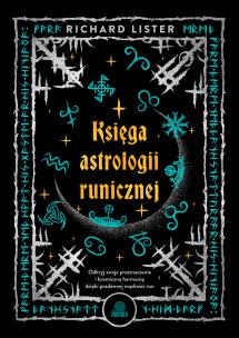 Księga astrologii runicznej. Autor: Lister Richard. Multiszop.pl Okładka książki Księga astrologii runicznej