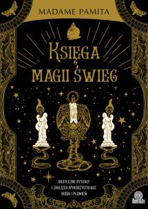 Księga magii świec. Skuteczne rytuały i zaklęcia wykorzystujące wosk i płomień. Autor: Madame Pamita. Multiszop.pl Okładka książki Księga magii świec. Skuteczne rytuały i zaklęcia wykorzystujące wosk i płomień