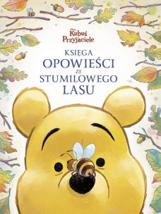 Okładka książki Księga opowieści ze Stumilowego Lasu. Disney...