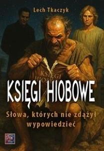 Okładka książki Księgi Hiobowe. Słowa, których nie zdążył...