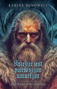 Okładka książki Księżyc jest pierwszym umarłym. Gdzie diabeł mówi dobranoc. Tom 1