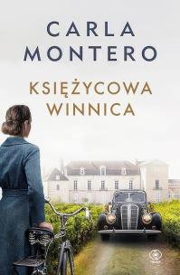 Księżycowa winnica. Autor: Carla Montero. Multiszop.pl Okładka książki Księżycowa winnica