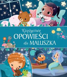 Okładka książki Księżycowe opowieści dla maluszka