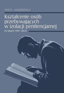 Kształcenie osób przebywających w izolacji.... Autor: Jarzębińska Aneta. Multiszop.pl Okładka książki Kształcenie osób przebywających w izolacji...