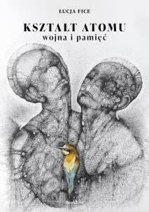 Okładka książki Kształt atomu - wojna i pamięć
