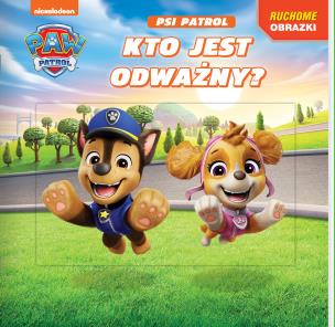 Kto jest odważny? Psi Patrol. Ruchome obrazki. Autor: Opracowanie zbiorowe. Multiszop.pl Okładka książki Kto jest odważny? Psi Patrol. Ruchome obrazki