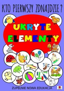 Kto pierwszy znajdzie ukryte elementy?. Autor:   Praca zbiorowa. Multiszop.pl Okładka książki Kto pierwszy znajdzie ukryte elementy?