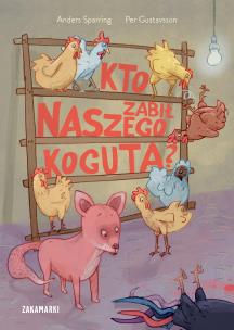 Okładka książki Kto zabił naszego koguta?
