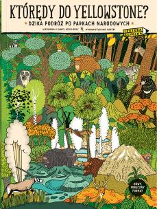 Okładka książki Którędy do Yellowstone? Dzika podróż po parkach narodowych (format podręczny)