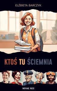 Ktoś tu ściemnia. Autor: Barczyk Elżbieta. Multiszop.pl Okładka książki Ktoś tu ściemnia