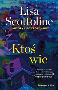 Ktoś wie DL. Autor: Scottoline Lisa. Multiszop.pl Okładka książki Ktoś wie DL