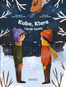 Kuba, Klara i język żyrafy. Autor: Aleksandra Srokowska-Ziółkowska. Multiszop.pl Okładka książki Kuba, Klara i język żyrafy