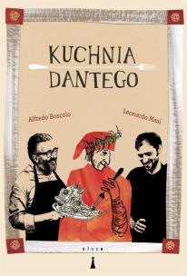 Kuchnia Dantego. Autor: Boscolo Alfredo, Masi Leonardo. Multiszop.pl Okładka książki Kuchnia Dantego