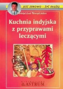 Okładka książki Kuchnia indyjska z przyprawami leczącymi