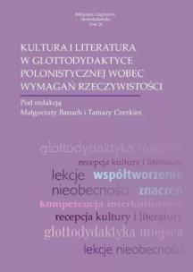 Kultura i literatura w glottodydaktyce polonist.. Autor: Banach Małgorzata, Czerkies Tamara. Multiszop.pl Okładka książki Kultura i literatura w glottodydaktyce polonist.