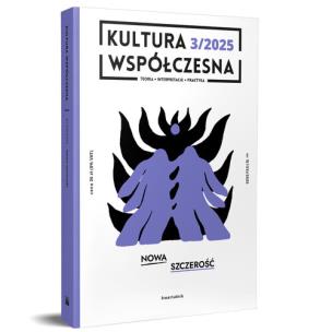 Kultura Współczesna 3(133)/2025 - Nowa szczerość. Autor:   Praca zbiorowa. Multiszop.pl Okładka książki Kultura Współczesna 3(133)/2025 - Nowa szczerość