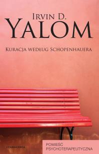 Okładka książki Kuracja według Schopenhauera. Powieść psychoterapeutyczna. Irvin D. Yalom