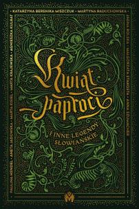 Okładka książki Kwiat paproci i inne legendy słowiańskie