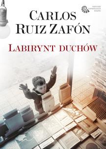 Labirynt duchów. Autor: Carlos Ruiz Zafon. Multiszop.pl Okładka książki Labirynt duchów