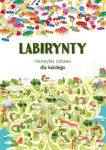 Okładka książki Labirynty. Niezwykła zabawa dla każdego