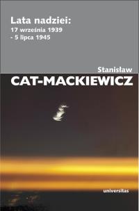 Lata nadziei: 17 września 1939 - 5 lipca 1945. Autor: Stanisław Cat-Mackiewicz. Multiszop.pl Okładka książki Lata nadziei: 17 września 1939 - 5 lipca 1945
