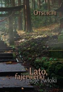 Okładka książki Lato, fajerwerki i moje zwłoki