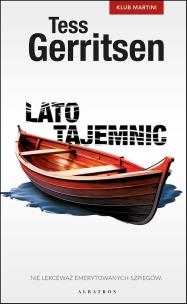 Lato tajemnic. Seria Klub Martini. Tom 2. Autor: Tess Gerritsen. Multiszop.pl Okładka książki Lato tajemnic. Seria Klub Martini. Tom 2