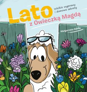 Okładka książki Lato z owieczką Magdą. Wielkie wyprawy i domowe sekrety