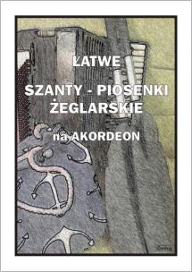 Okładka książki Łatwe Szanty. Piosenki żeglarskie na akordeon
