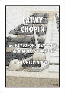 Okładka książki Łatwy Chopin na ksylofon, dzwonki, marimbę...