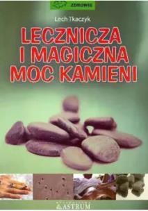 Okładka książki Lecznicza i magiczna moc kamieni