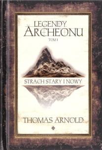 Okładka książki Legendy Archeonu T.1 Strach Stary i.. (barw. brz.)