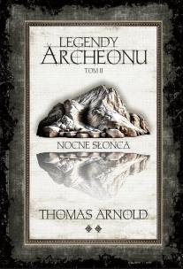 Okładka książki Legendy Archeonu T.2 Nocne Słońca (barw. brzegi)