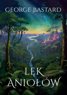Lęk aniołów. Autor: George Bastard. Multiszop.pl Okładka książki Lęk aniołów
