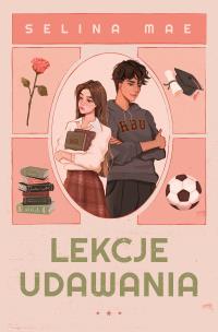 Lekcje udawania. Autor: Mae Selina. Multiszop.pl Okładka książki Lekcje udawania