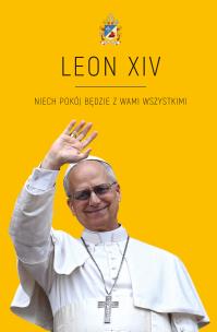 LEON XIV. Niech pokój będzie w Wami wszystkimi. Autor: Agnieszka Korcz. Multiszop.pl Okładka książki LEON XIV. Niech pokój będzie w Wami wszystkimi