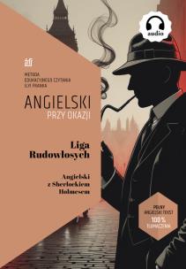 Liga Rudowłosych. Angielski z Sherlockiem Holmesem. Autor: Conan Doyle. Multiszop.pl Okładka książki Liga Rudowłosych. Angielski z Sherlockiem Holmesem