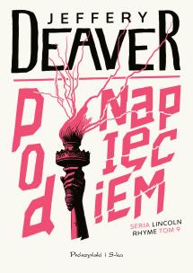 Lincoln Rhyme Tom 9 Pod napięciem. Autor: Deaver Jeffery. Multiszop.pl Okładka książki Lincoln Rhyme Tom 9 Pod napięciem