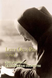 Okładka książki Listy Ojca Pio T.1 Korespondencja z kierownikami..