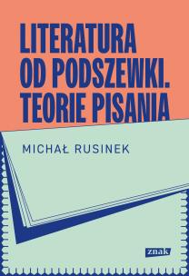 Okładka książki Literatura od podszewki. Teorie pisania