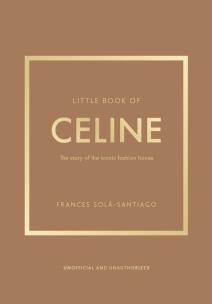 Little Book of Celine wer. angielska. Autor: Solá-Santiago Frances. Multiszop.pl Okładka książki Little Book of Celine wer. angielska