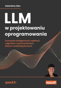 Okładka książki LLM w projektowaniu oprogramowania. Tworzenie inteligentnych aplikacji i agentów z wykorzystaniem dużych modeli językowych