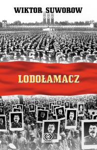 Lodołamacz. Autor: Wiktor Suworow. Multiszop.pl Okładka książki Lodołamacz